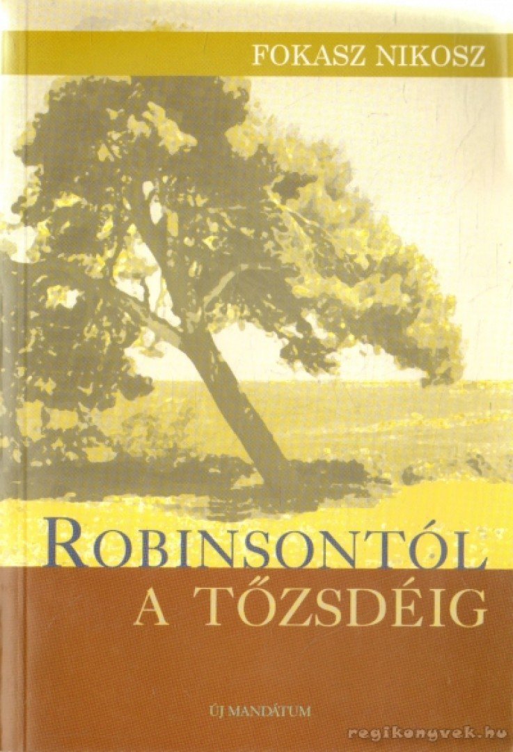 Fokasz Nikosz - Robinsontól a tőzsdéig [antikvár]