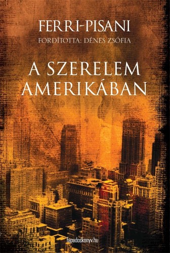 Ferri-Pisani - A szerelem Amerikában [eKönyv: epub, mobi]