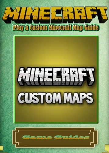 Guides Game Ultimate Game - Play a Custom Minecraft Map Guide [eKönyv: epub, mobi]