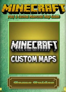 Guides Game Ultimate Game - Play a Custom Minecraft Map Guide [eKönyv: epub, mobi]