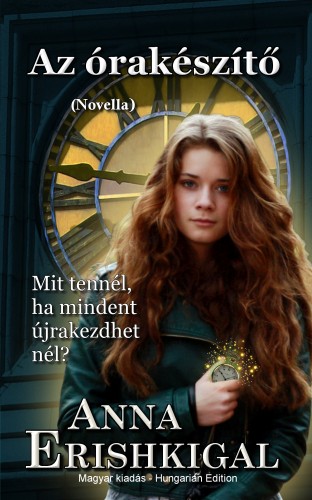 Erishkigal Anna - Az órakészítő - Novella [eKönyv: epub, mobi]