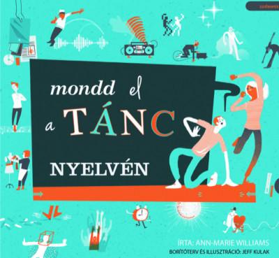Ann-Marie Williams - Mondd el a tánc nyelvén