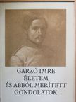 Garzó Imre - Életem és abból merített gondolatok [antikvár]