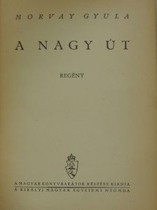 Morvay Gyula - A nagy út [antikvár]