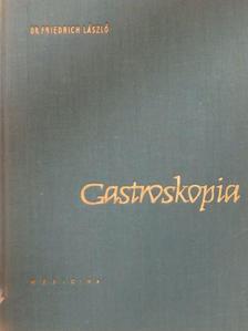 Friedrich László - Gastroskopia [antikvár]