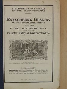Ranschburg Gusztáv antiquar könyvkereskedésének 130. számú antiquar könyvkatalógusa [antikvár]