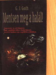 G. J. Goth - Mentsen meg a halál! [antikvár]