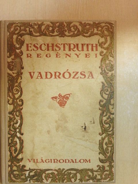 Nataly v. Eschstruth - Vadrózsa [antikvár]