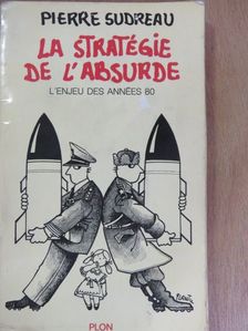 Pierre Sudreau - La stratégie de l'absurde [antikvár]