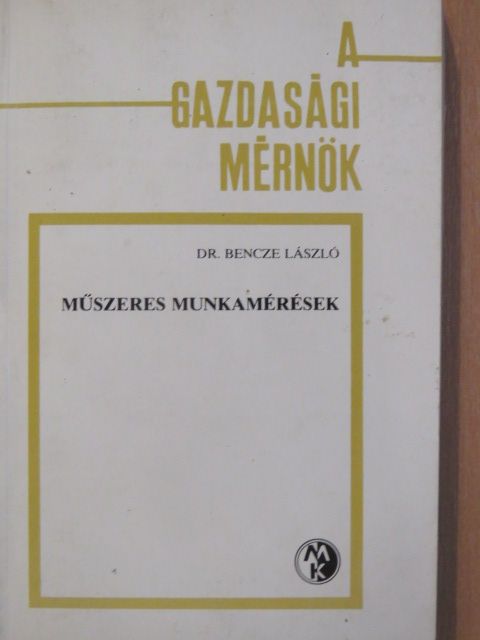 Dr. Bencze László - Műszeres munkamérések [antikvár]