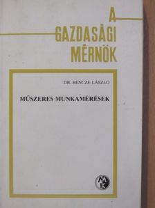 Dr. Bencze László - Műszeres munkamérések [antikvár]