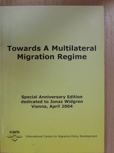 Anita Gradin - Towards a Multilateral Migration Regime [antikvár]