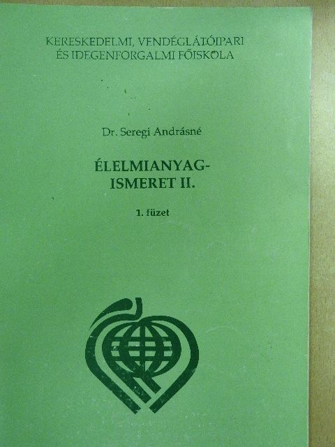 Dr. Seregi Andrásné - Élelmianyagismeret II/1. [antikvár]