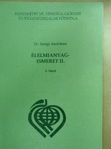 Dr. Seregi Andrásné - Élelmianyagismeret II/1. [antikvár]