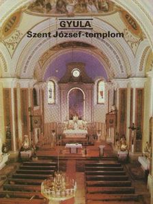 Bielek Gábor - Gyula - Szent József-templom [antikvár]
