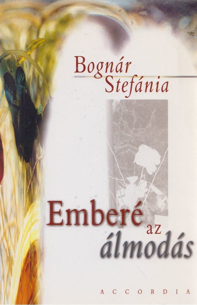 Bognár Stefánia - Emberé az álmodás [antikvár]