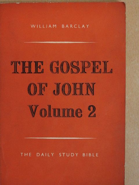 William Barclay - The Gospel of John 2. [antikvár]