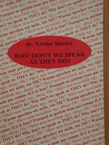 Dr. Verdes Sándor - Why Don't We Speak as They Do? [antikvár]