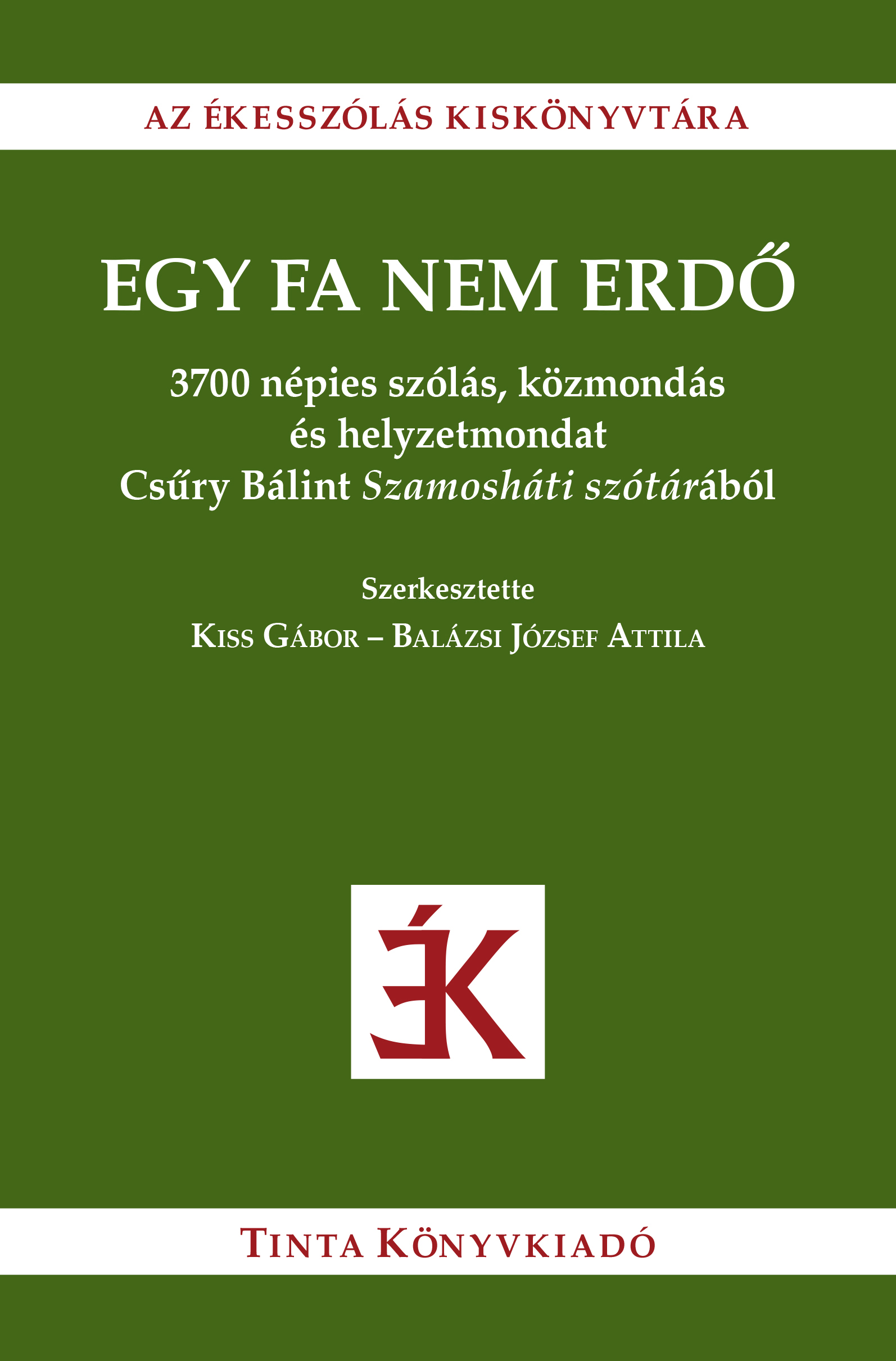 Balázsi József Attila[szerk.] - Egy fa nem erdő