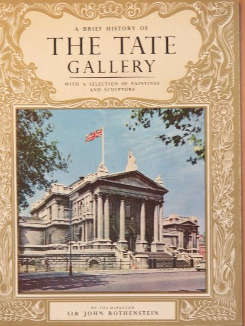 Sir John Rothenstein - A Brief History of the Tate Gallery [antikvár]