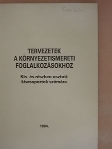 Barnáné Tátrai Anna - Tervezetek a környezetismereti foglalkozásokhoz [antikvár]