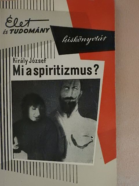 Király József - Mi a spiritizmus? [antikvár]