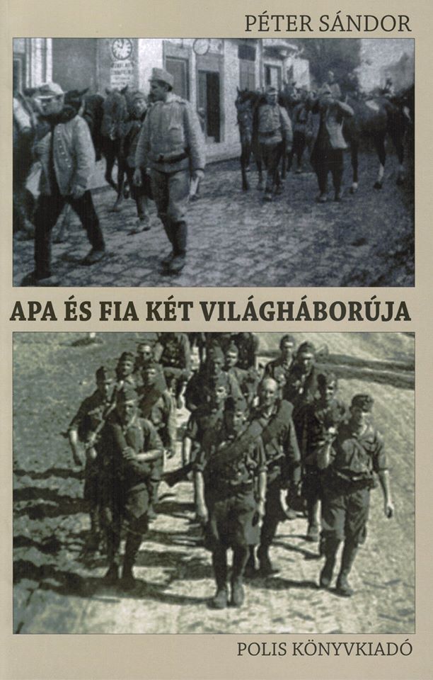 V. Péter Sándor-Péter Sándor - Apa és fia két világháborúja