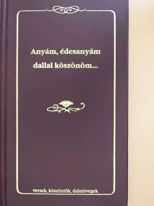 Anyám, édesanyám, dallal köszönöm... (dedikált példány) [antikvár]