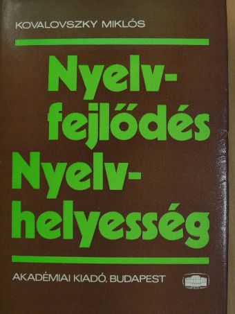 Kovalovszky Miklós - Nyelvfejlődés - nyelvhelyesség [antikvár]