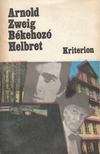Zweig, Arnold - Békehozó Helbret [antikvár]