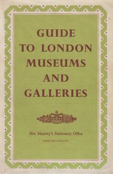 Guide to London Museums and Galleries [antikvár]