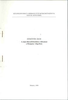 Dömötör Ákos - A népi elbeszéléskultúra változásai a Hangony völgyében [antikvár]