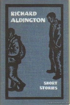 Aldington, Richard - Short stories [antikvár]