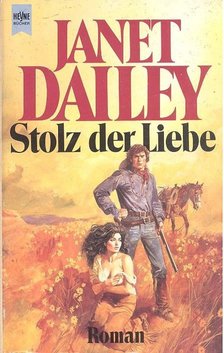 Dailey, Janet - Stolz der Liebe [antikvár]
