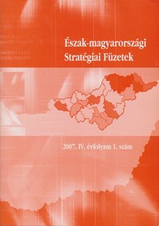 G. Fekete Éva - Észak-magyarországi Stratégiai Füzetek 2007. IV. évfolyam 1. szám [antikvár]