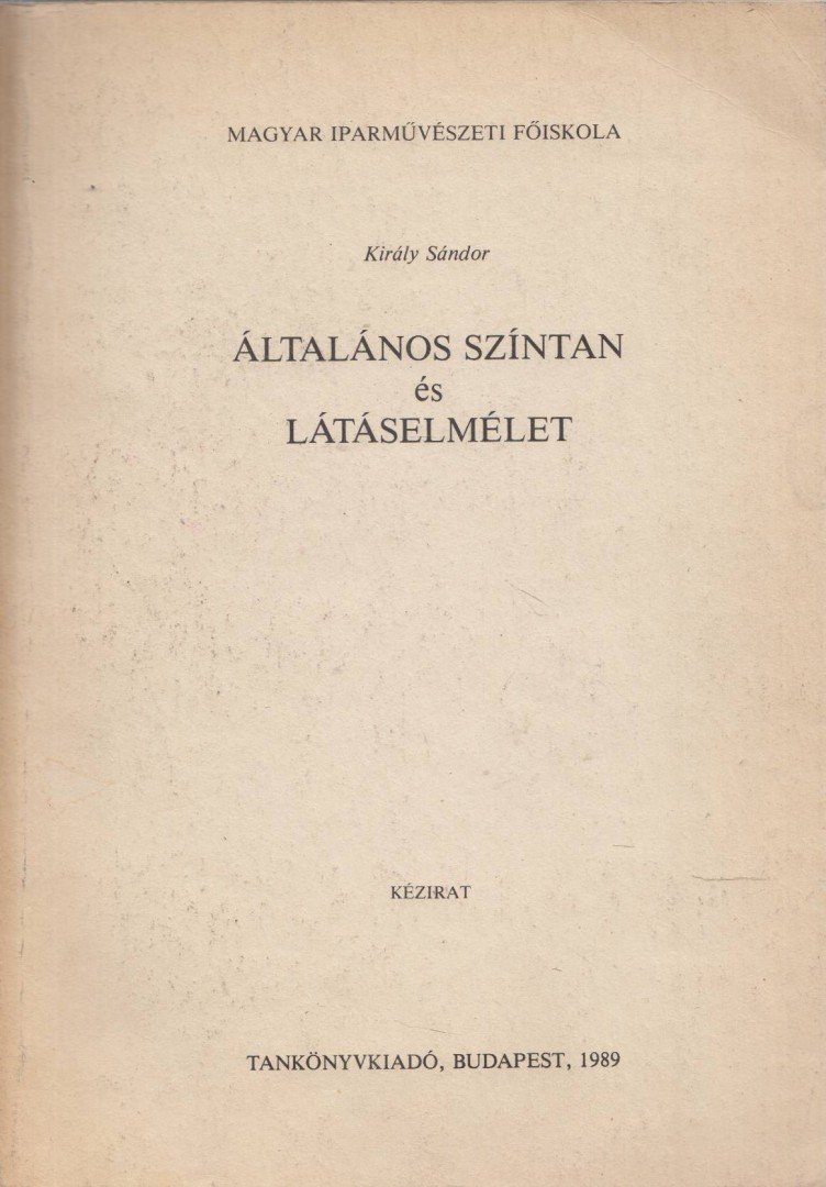 Király Sándor - Általános színtan és látáselmélet (dedikált) [antikvár]