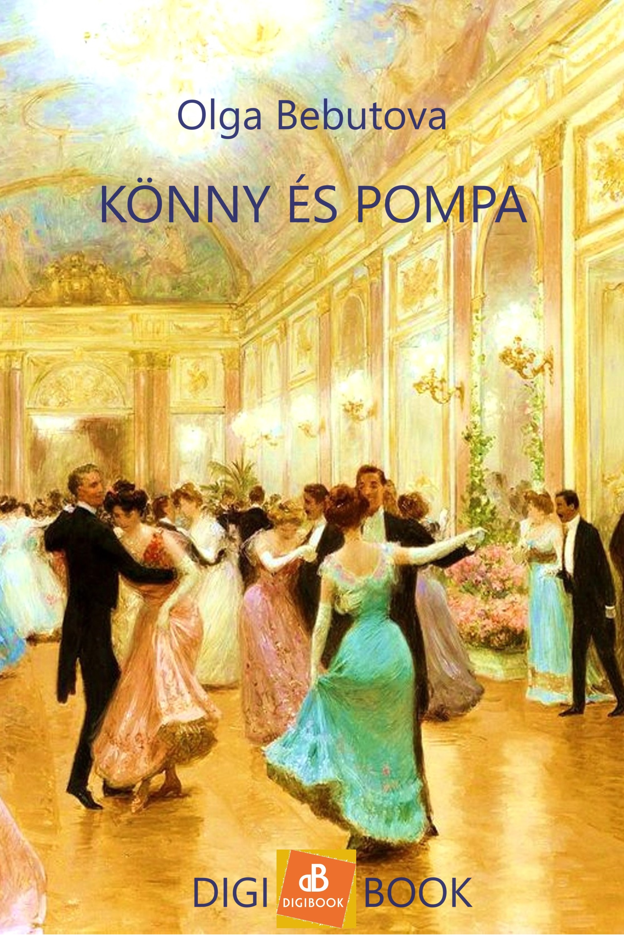 Bebutova Olga - Könny és pompa [eKönyv: epub, mobi]