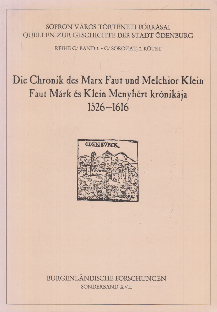 Kovács József László - Die Chronic des Marx Faut und Melchior Klein / Faut Márk és Klein Menyhért krónikája [antikvár]