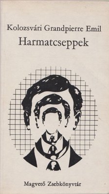 KOLOZSVÁRI GRANDPIERRE EMIL - Harmatcseppek [antikvár]