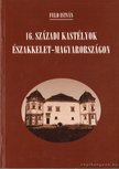 FELD ISTVÁN - 16. századi kastélyok Északkelet-Magyarországon [antikvár]
