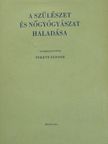 Dr. Árvay Sándor - A szülészet és nőgyógyászat haladása [antikvár]