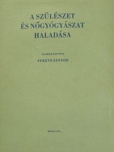 Dr. Árvay Sándor - A szülészet és nőgyógyászat haladása [antikvár]