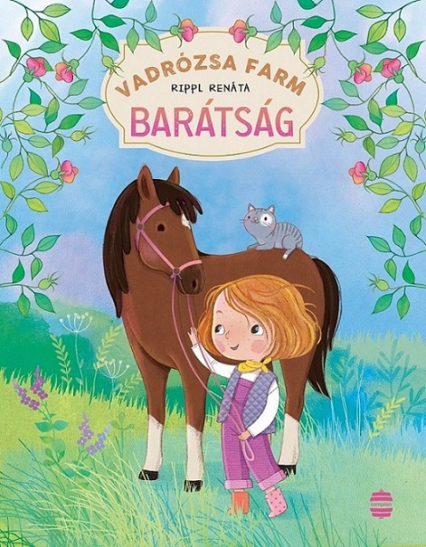 Rippl Renáta - Vadrózsa farm 1. - Barátság