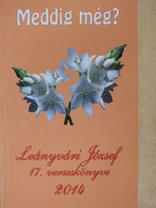 Leányvári József - Meddig még? [antikvár]