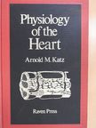 Arnold M. Katz - Physiology of the Heart [antikvár]