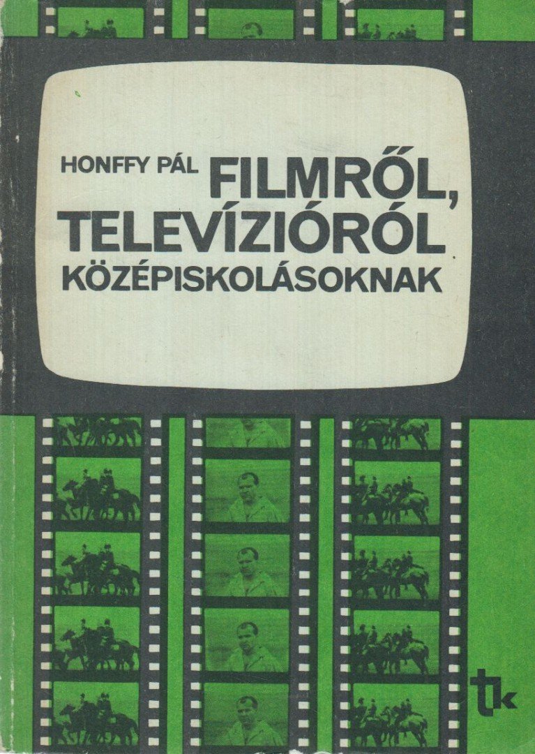 Honffy Pál - Filmről, televízióról középiskolásoknak [antikvár]