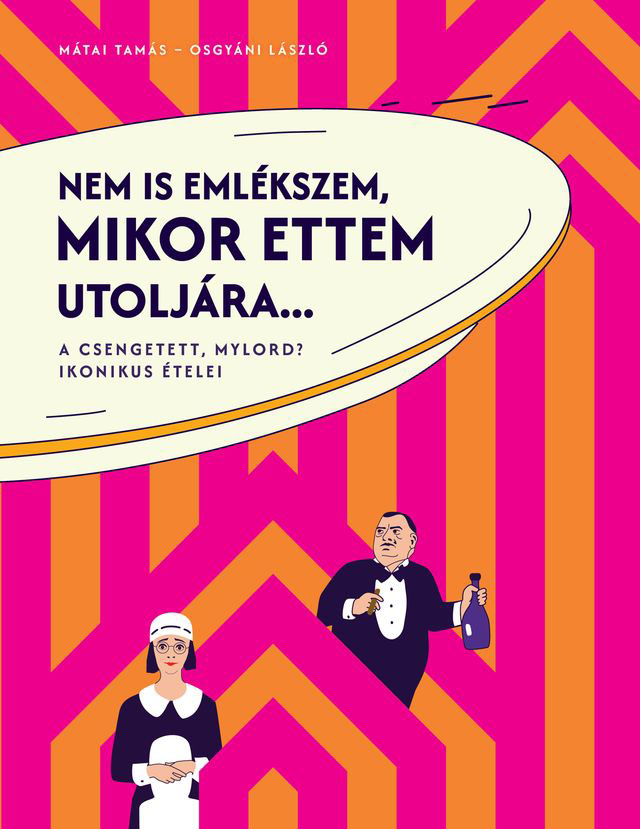 Osgyáni László-Mátai Tamás - Nem is emlékszem, mikor ettem utoljára...