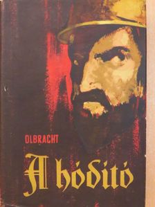 Ivan Olbracht - A hódító [antikvár]