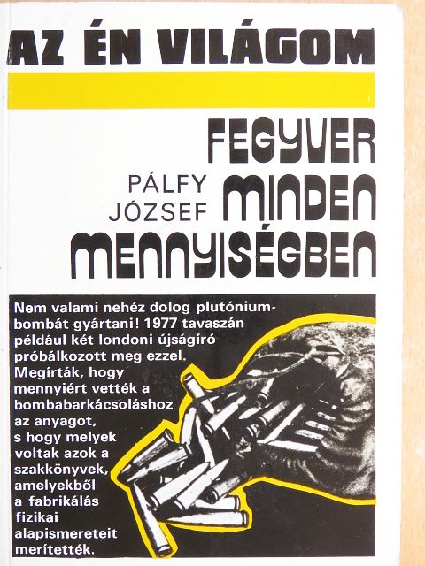 Pálfy József - Fegyver minden mennyiségben [antikvár]