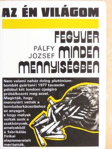 Pálfy József - Fegyver minden mennyiségben [antikvár]